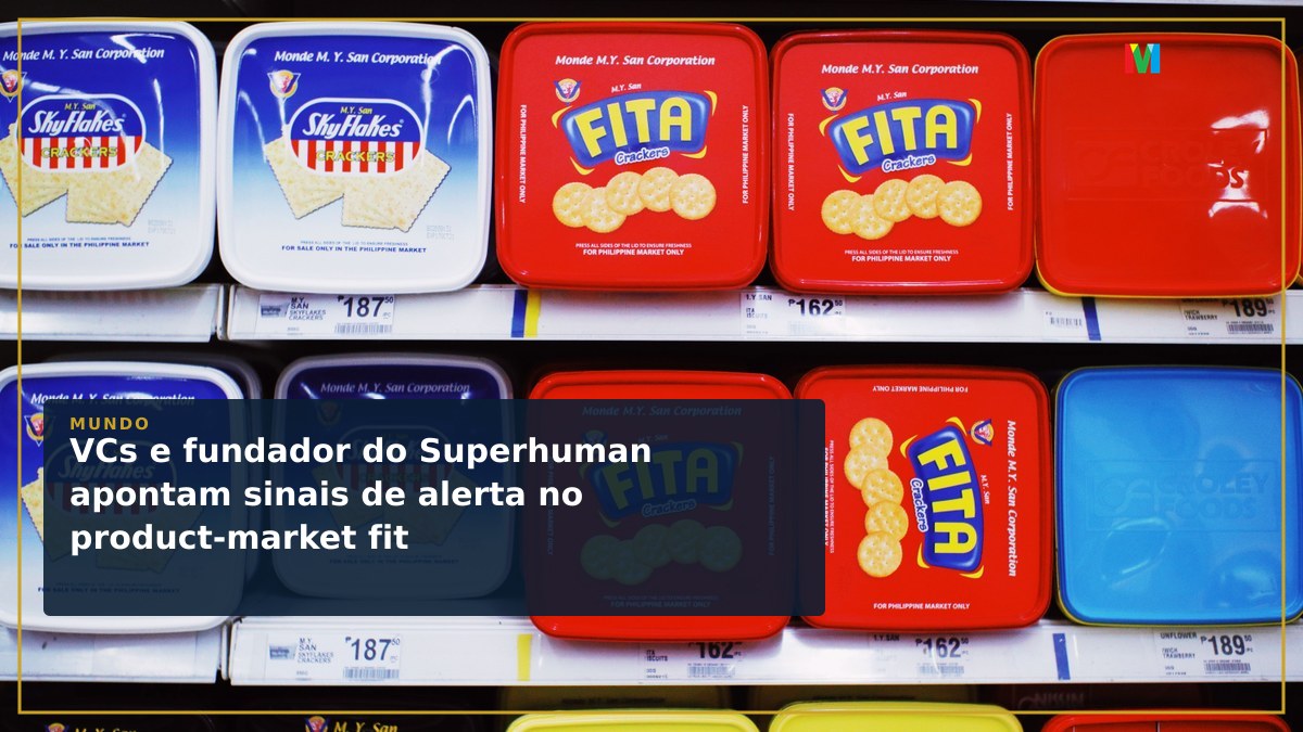 VCs e fundador do Superhuman apontam sinais de alerta no product-market fit