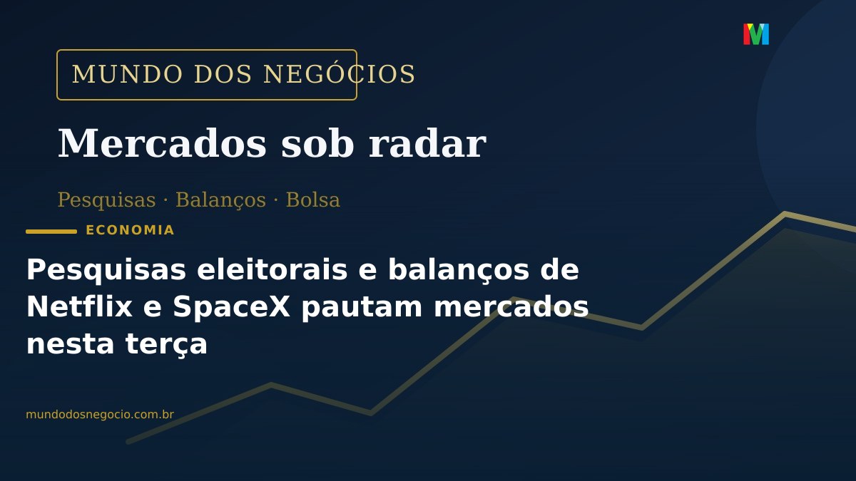 Pesquisas eleitorais e balanços de Netflix e SpaceX pautam mercados nesta terça