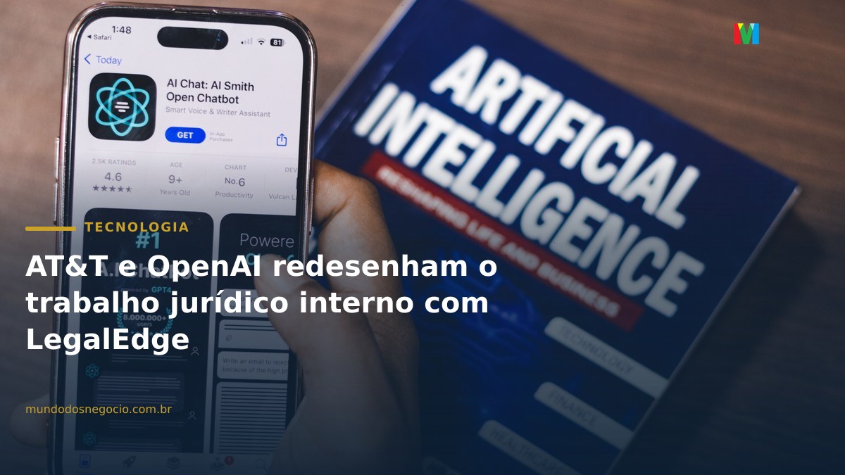 AT&T e OpenAI redesenham o trabalho jurídico interno com LegalEdge