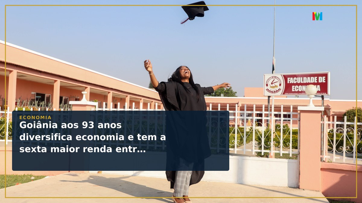 Goiânia aos 93 anos diversifica economia e tem a sexta maior renda entre capitais
