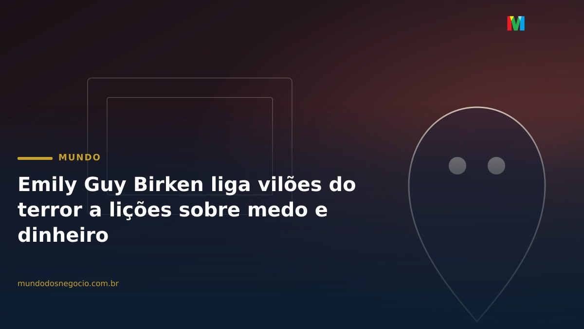Emily Guy Birken liga vilões do terror a lições sobre medo e dinheiro