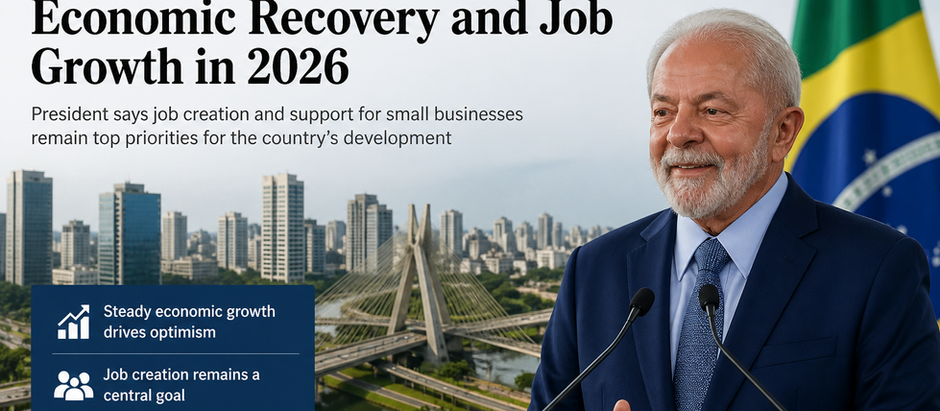Brazil’s President Luiz Inácio Lula da Silva Highlights Economic Growth and Job Creation in 2026