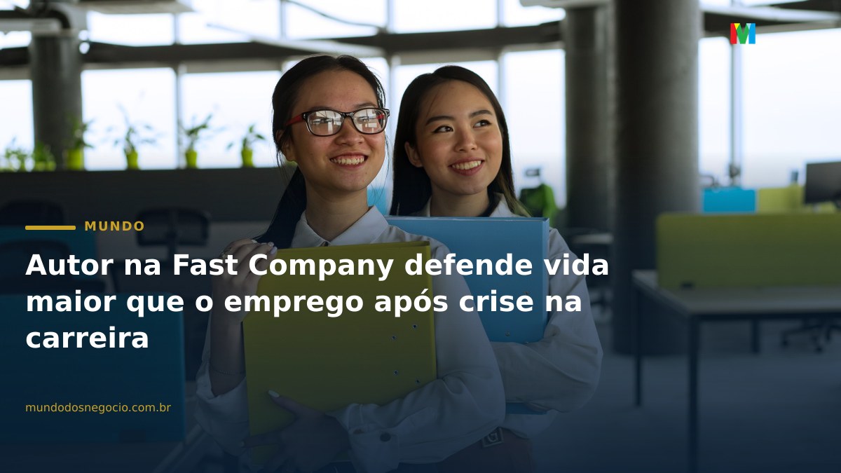 Autor na Fast Company defende vida maior que o emprego após crise na carreira