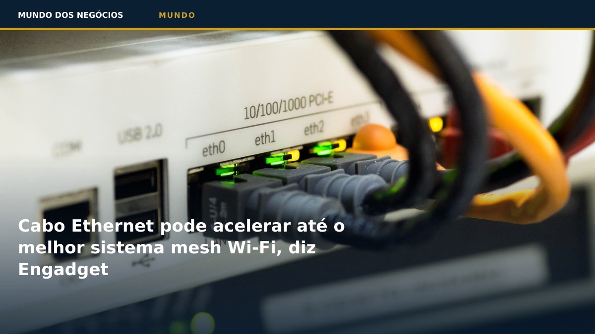 Cabo Ethernet pode acelerar até o melhor sistema mesh Wi-Fi, diz Engadget