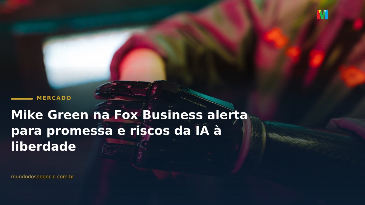 Mike Green na Fox Business alerta para promessa e riscos da IA à liberdade