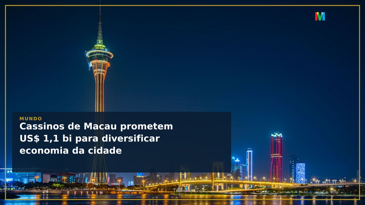 Cassinos de Macau prometem US$ 1,1 bi para diversificar economia da cidade