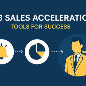 B2B Sales Acceleration | Tools for Success