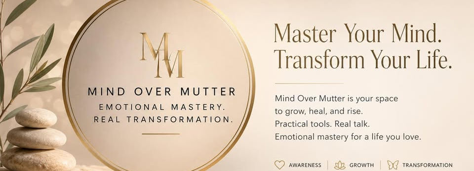 Mind Over Mutter: Emotional Mastery and Real Transformation.