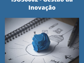 Inovação: O Resultado da Melhoria Contínua, conheça a ISO56002