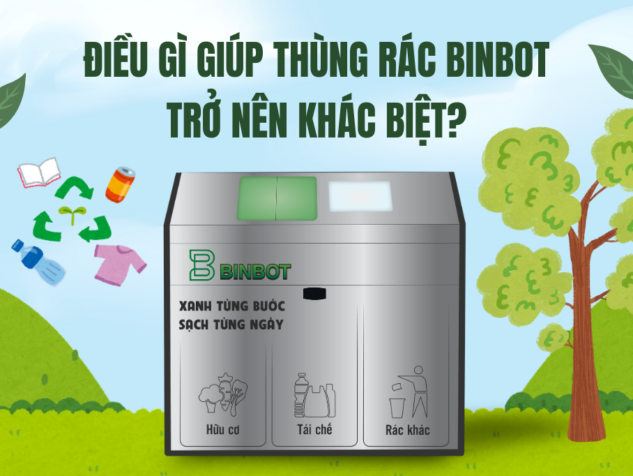 Điều gì giúp BinBot khác biệt so với các sản phẩm khác