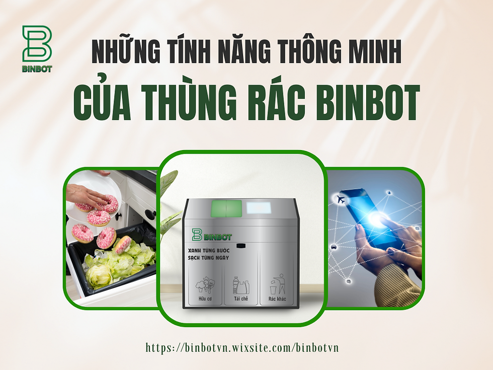 Những tính năng thông minh của thùng rác Binbot