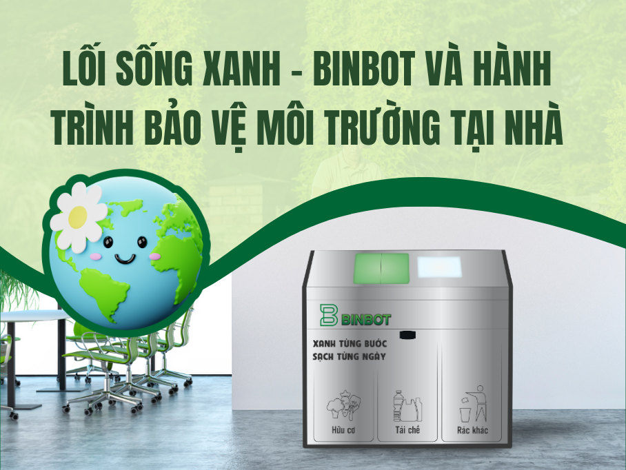 BinBot – thùng rác tự động phân loại thông minh – biến việc bảo vệ môi trường trở thành thói quen dễ dàng