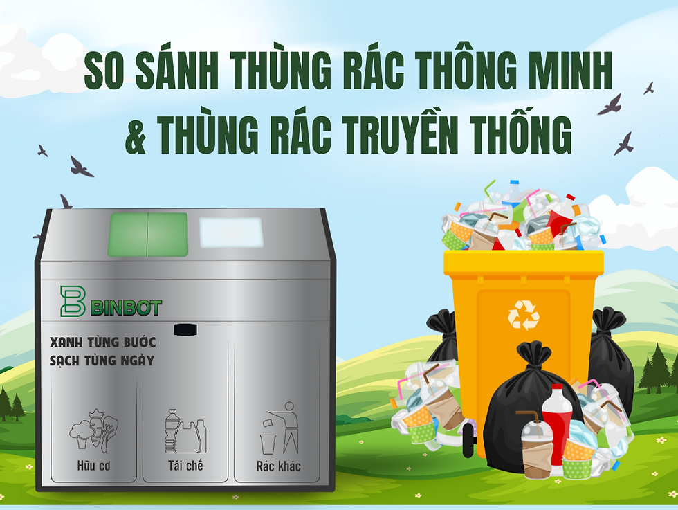 Thùng rác thông minh & thùng rác truyền thống