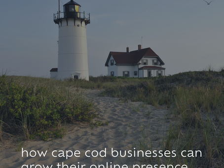 how cape cod businesses can grow their online presence