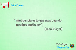 “Inteligencia-es-lo-que-usas-cuando-no-sabes-qué-hacer”.-(Jean-Piaget).jpg