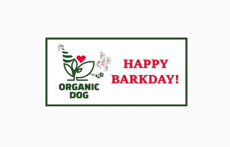 Thumbnail: Organic Dog Happy Barkday label with logo, party hat details, green border, and playful dog birthday message
