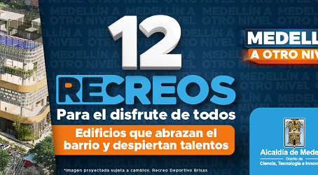 Medellín construye 12 Recreos: una revolución para el deporte, la cultura y la convivencia en los barrios