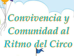 ¡Nos movemos juntos! Convivencia y comunidad al ritmo del circo🎪