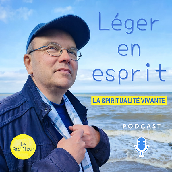 couverture du podcast "Léger en esprit - La spiritualité vivante" de Jérôme Lemonnier (Le Pacifieur)