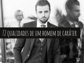 72 qualidades de um homem de caráter