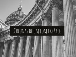 Pilares para a construção de um bom caráter