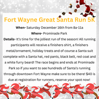 Santa 5K is back! Witness over 100 Santa’s running through the streets of Downtown Fort Wayne starting and ending at Promenade Park