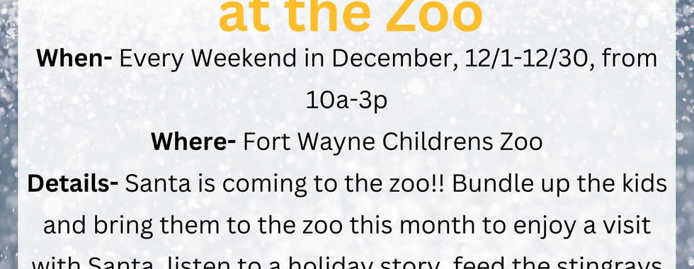 Wild Zoo Wonderland at the Zoo is back! Every weekend in December head to the Fort Wayne Children’s Zoo to see animals, visit Santa, listen to a holiday story, feed the stingrays and so much more right here in Ft Wayne, IN