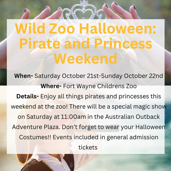Coming to the Fort Wayne Childrens Zoo, pirates and princesses this weekend at the zoo. There will be a special magic show in the Australian Outback Adventure Plaza. Event is included in general admission tickets.