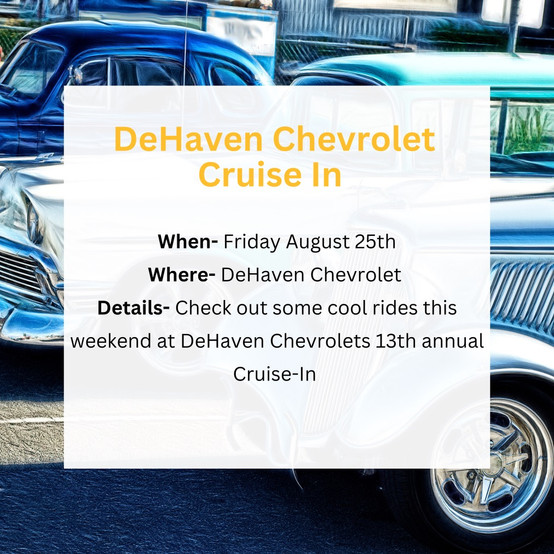 Dehaven Chevrolet Car Show, Cruise-In and watch Dehaven 13th annual Car Show.  