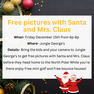 Jungle George’s is hosting a free pictures with Santa and Mrs. Claus this Friday along with free bounce houses and mini golf!