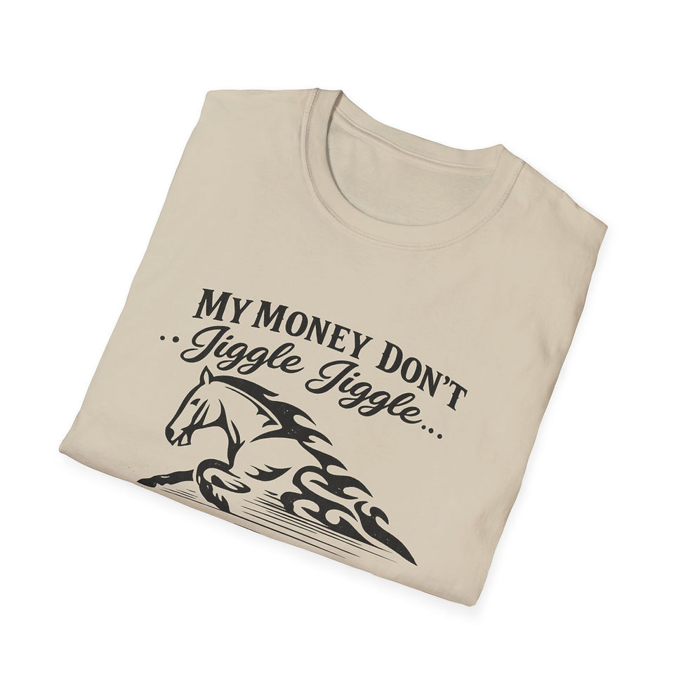 Thumbnail: It Trots Horse T-Shirt — "My Money Don't Jiggle Jiggle" Farm Tee