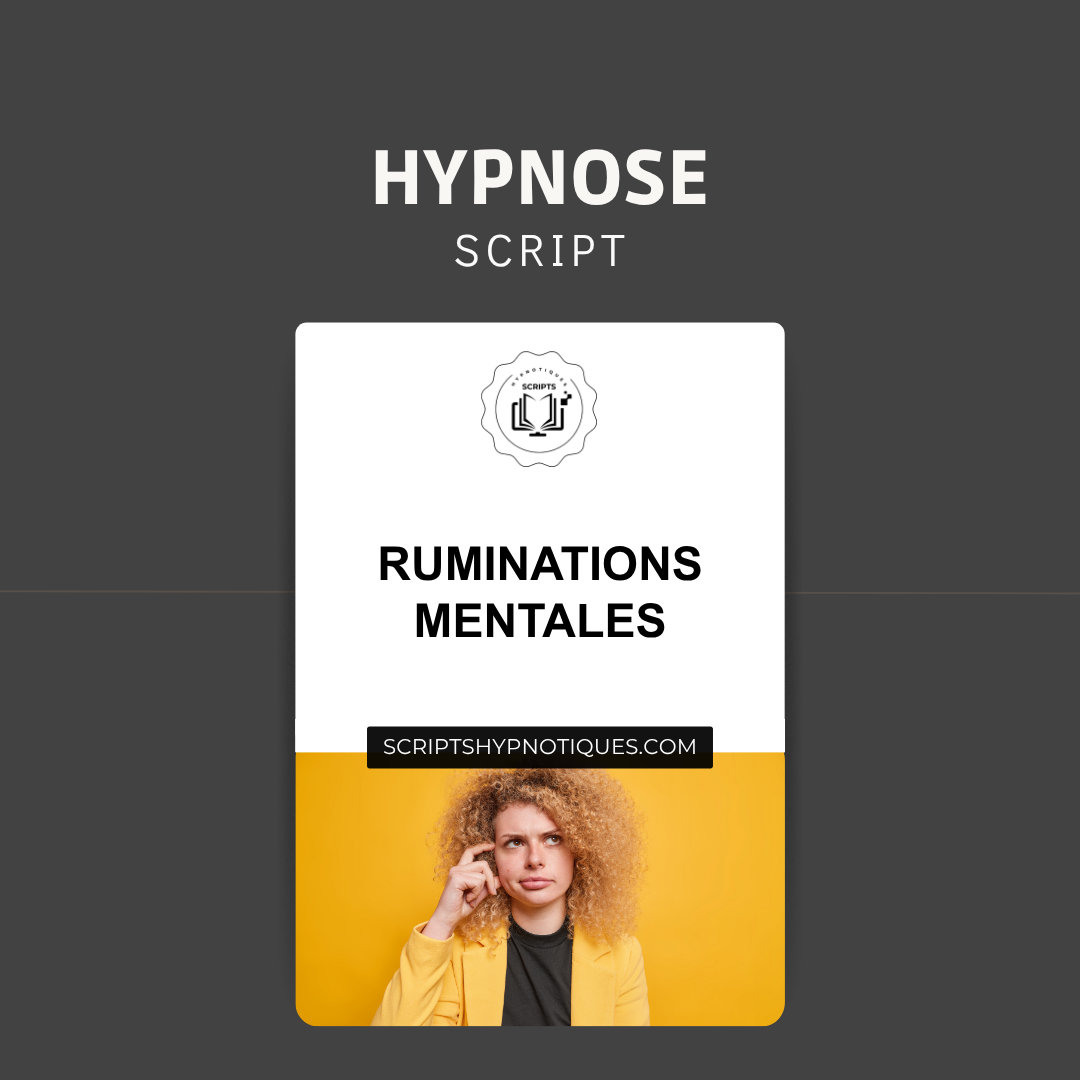 Script d"hypnose pour ruminations mentales et apaisement intérieur