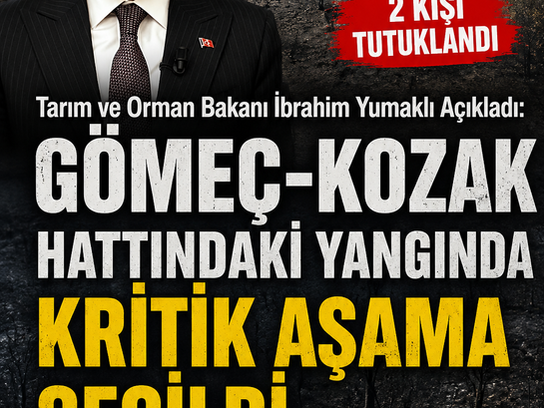 Tarım ve Orman Bakanı İbrahim Yumaklı Açıkladı: Gömeç-Kozak hattındaki Yangında Kritik Aşama Geçildi