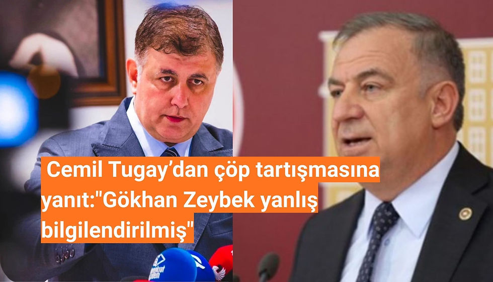 Cemil Tugay’dan çöp tartışmasına yanıt: " Gökhan Zeybek yanlış bilgilendirilmiş"