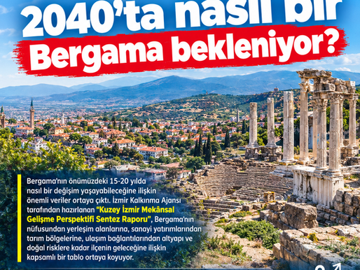 Bergama’nın geleceği rapora girdi: 2040’ta nasıl bir Bergama bekleniyor?