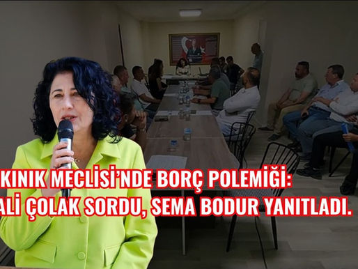 Kınık Meclisi’nde Borç Polemiği: Ali Çolak Sordu, Sema Bodur Yanıtladı.