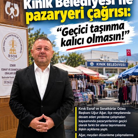 Uğur Ağar’dan Kınık Belediyesi’ne pazaryeri çağrısı: “Geçici taşınma kalıcı olmasın!”