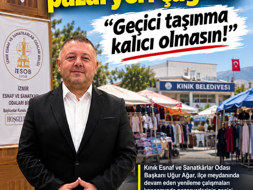 Uğur Ağar’dan Kınık Belediyesi’ne pazaryeri çağrısı: “Geçici taşınma kalıcı olmasın!”