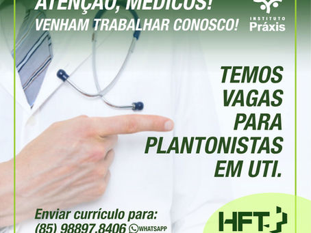 VAGAS PARA MÉDICOS PLANTONISTAS EM UTI NO HFT