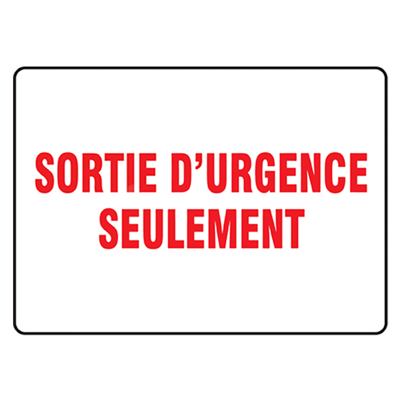 Sortie Sign Printable FRENCH SAFETY SIGNS: SORTIE D'URGENCE SEULEMENT, 4 Styles | wholesale ...