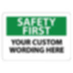 Custom Safety First Signs