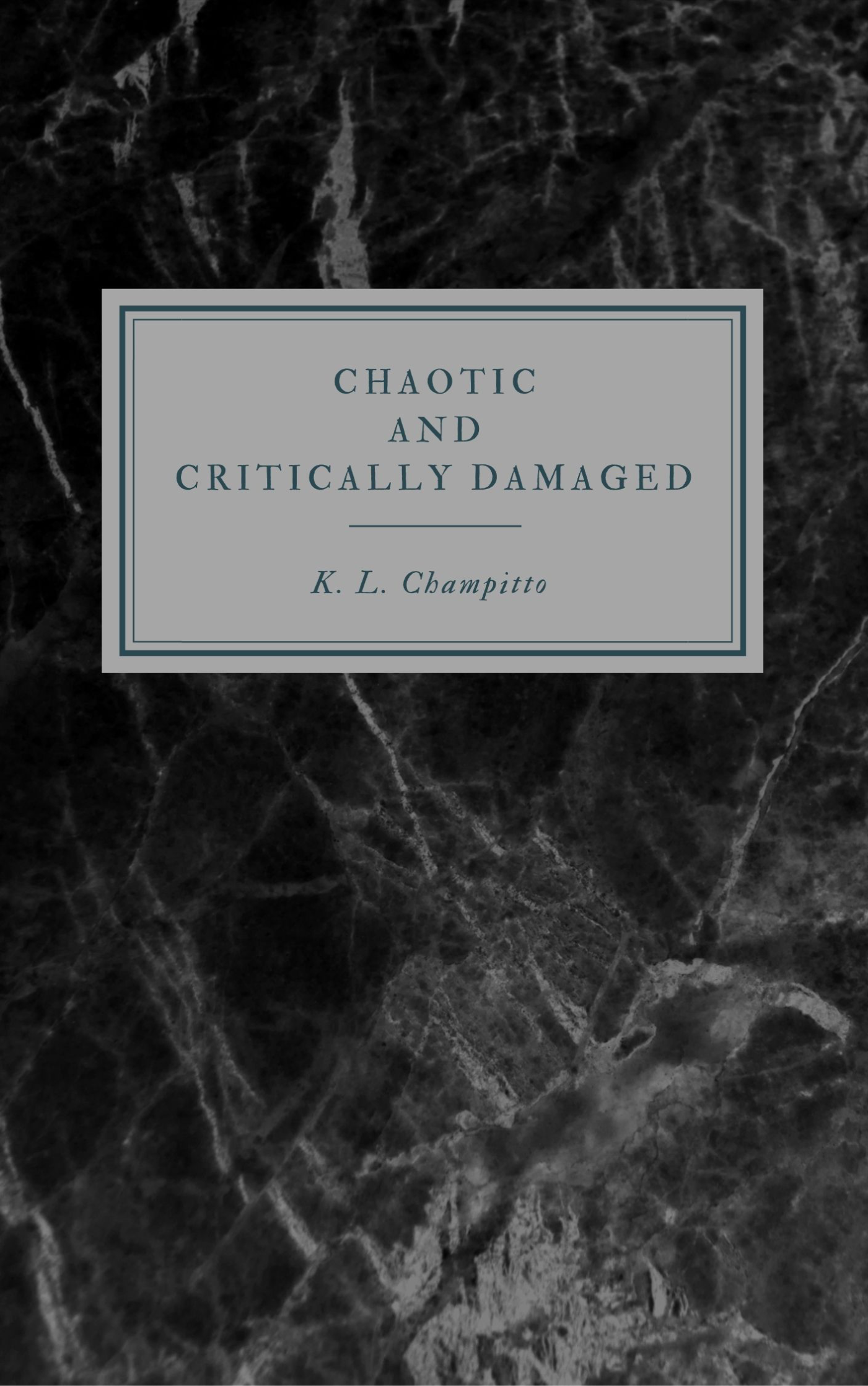 First Edition Chaotic and Critically Damaged by K. L. Champitto