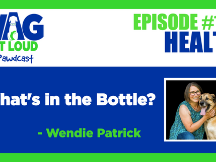 What's in the Bottle? - Interview with WAG OUT LOUD PAWDCAST