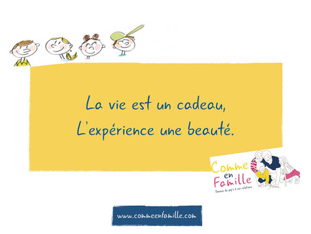 "La vie est un cadeau..."