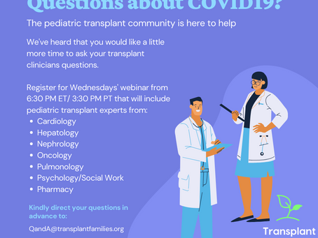 For Parents - COVID-19 Q&A Panel with Organ Failure/Transplant Experts hosted by Transplant Families