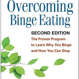 Overcoming binge eating - Second Edition - The proven program to learn why you binge and how you can stop book.
