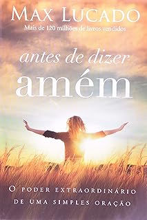 Antes de Dizer Amém - Max Lucado