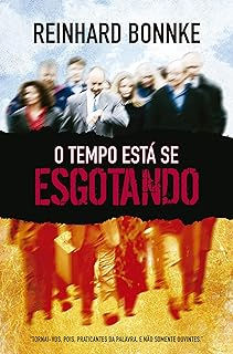 O Tempo Está Se Esgotando - Reinhard Bonnke