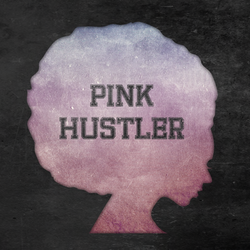 PINK HUSTLER