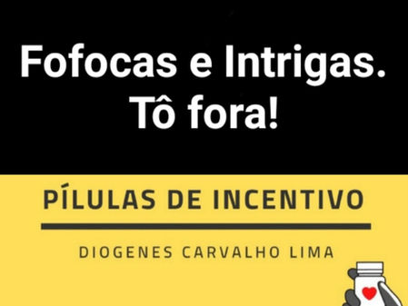 Nunca gostei de fofoca, talvez por esta razão eu não frequento tanto o "cafézinho" na firma.